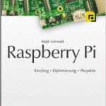 Raspberry Pi Einstieg Optimierung und Projekte